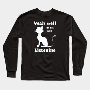 Funny Cat Lovers Humor meme Long Sleeve T-Shirt